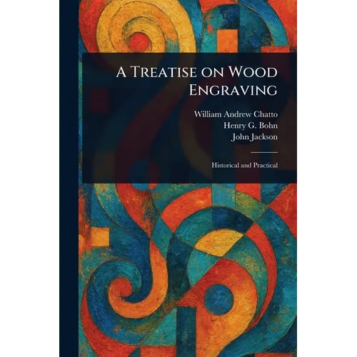 A Treatise on Wood Engraving