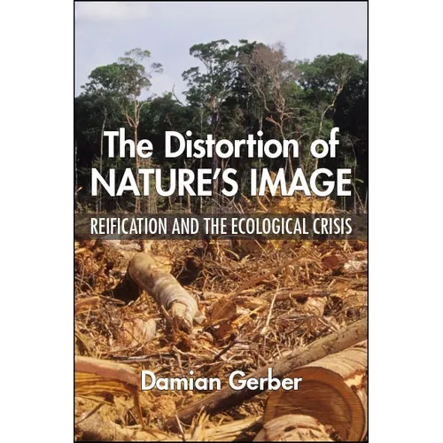 The Distortion of Nature's Image: Reification and the Ecological Crisis