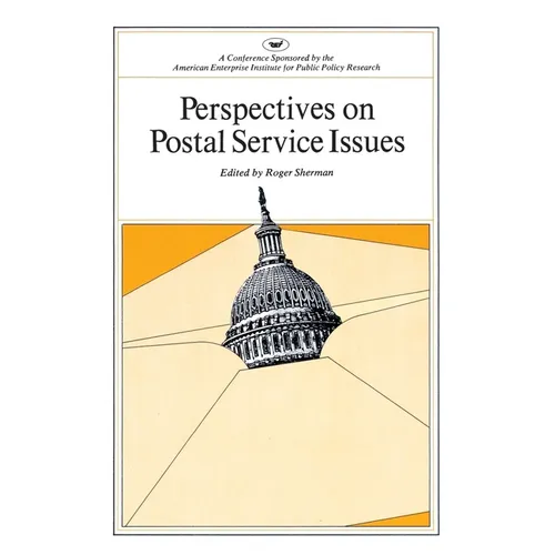 Perspectives on Postal Service Issues: A Conference Sponsored by the American Enterprise Institute