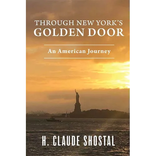 Through New York's Golden Door: An American Journey