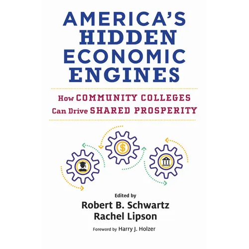 America's Hidden Economic Engines: How Community Colleges Can Drive Shared Prosperity