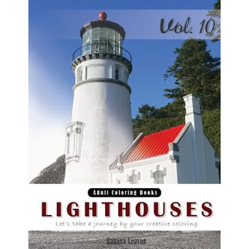 Lighthouses: Places Grey Scale Photo Adult Coloring Book, Mind Relaxation Stress Relief Coloring Book Vol10.: Series of coloring bo