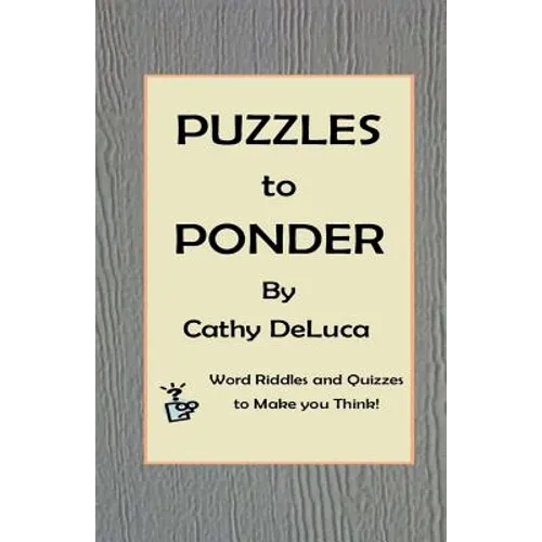 Puzzles to Ponder: Word Riddles and Quizzes to Make You Think!