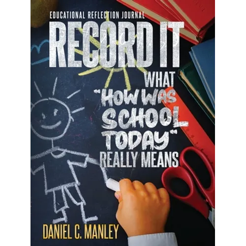 Record It: What "How Was School Today" Really Means