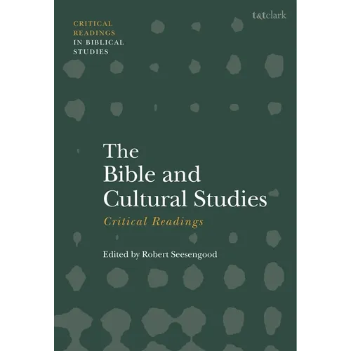 The Bible and Cultural Studies: Critical Readings