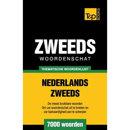 Thematische woordenschat Nederlands-Zweeds - 7000 woorden