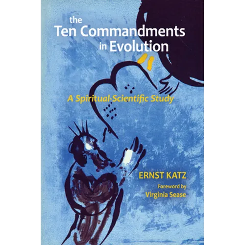 The Ten Commandments in Evolution: A Spiritual-Scientific Study