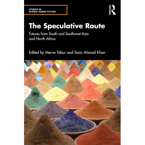 The Speculative Route: Futures from South and Southwest Asia and North Africa - Paperback