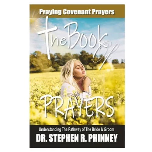 The Book of Prayers: Learning To Pray Covenant Prayers