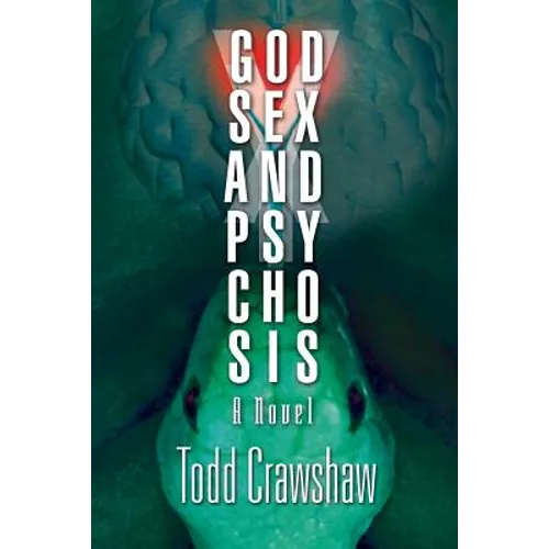 God, Sex & Psychosis