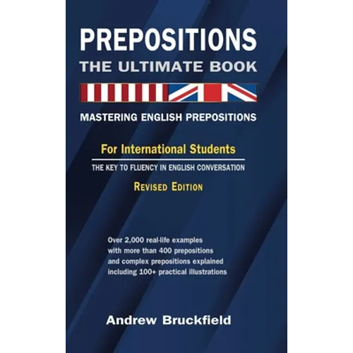 Prepositions: The Ultimate Book - Mastering English Prepositions