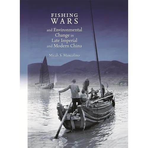 Fishing Wars and Environmental Change in Late Imperial and Modern China