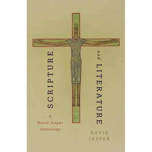 Scripture and Literature: A David Jasper Anthology