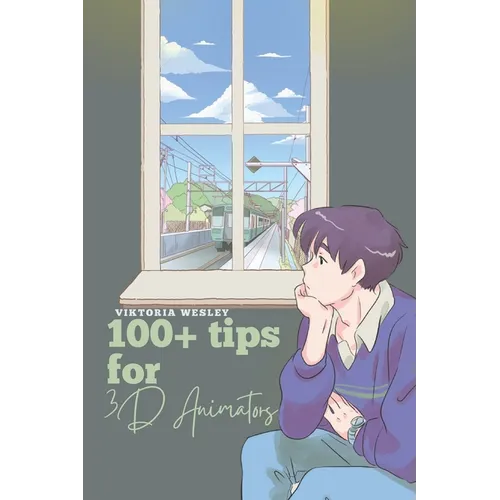 100+ tips for 3D Animators