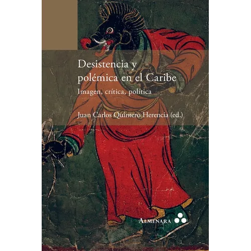 Desistencia y polémica en el Caribe. Imagen, crítica, política