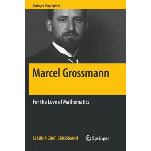 Marcel Grossmann: For the Love of Mathematics