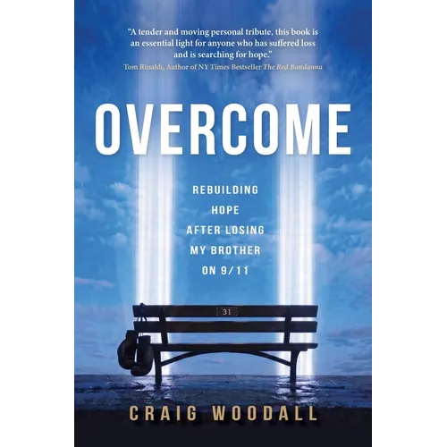 Overcome: Rebuilding Hope After Losing My Brother on 9/11