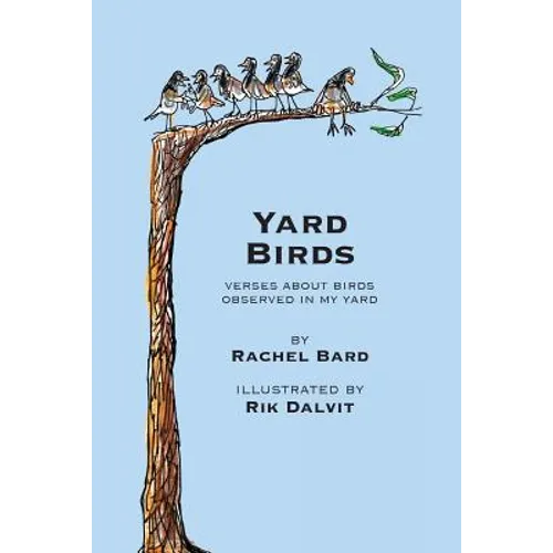 Yard Birds: Verses about birds observed in my yard