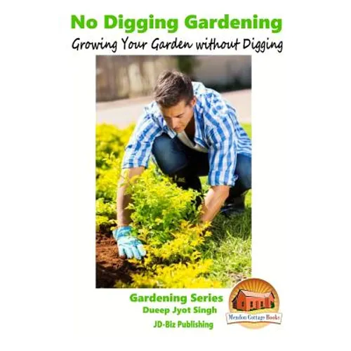 No Digging Gardening - Growing Your Garden without Digging