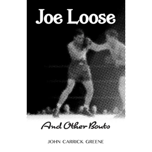 Joe Loose and Other Bouts
