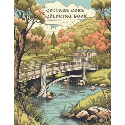 Cottage Core Coloring Book: A Mix of Greyscale and Black and White Cottage Coloring Book