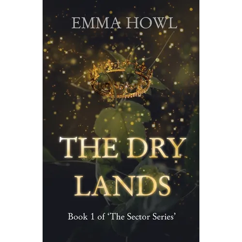 The Dry Lands: TikTok Made Me Buy It! The epic slow-burn enemies to lovers fantasy adventure (Book 1 in The Sector Series)