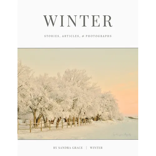 Winter: Stories, articles, & Photographs