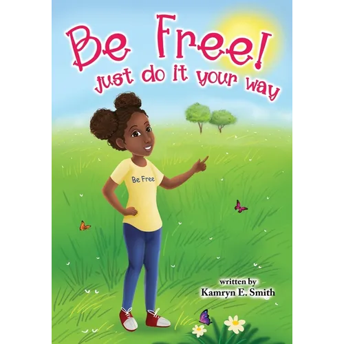 Be Free! Just Do It Your Way