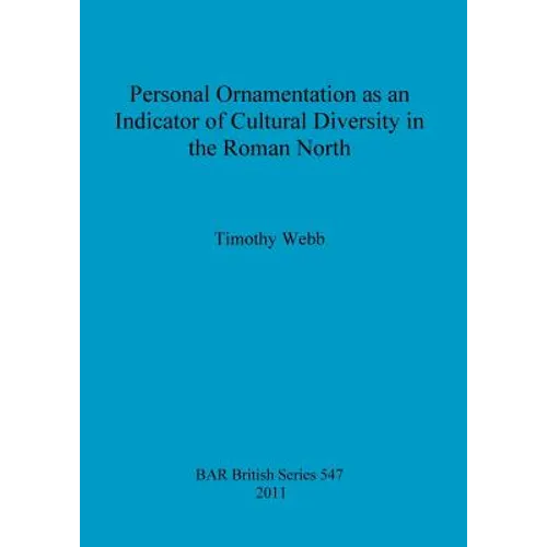 Personal Ornamentation as an Indicator of Cultural Diversity in the Roman North