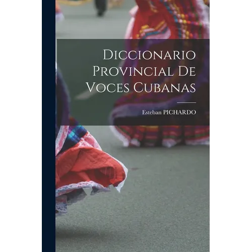 Diccionario Provincial De Voces Cubanas