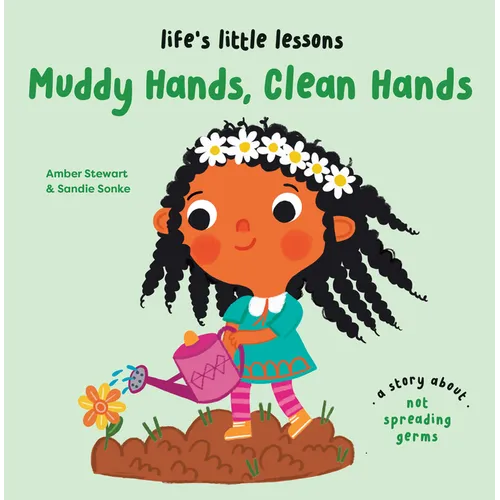Life's Little Lessons: Muddy Hands, Clean Hands