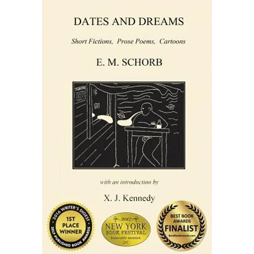 Dates and Dreams: Short Fictions, Prose Poems, Cartoons