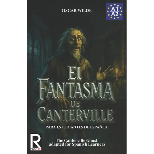 El Fantasma de Canterville para estudiantes de español. Libro de lectura: The Canterville Ghost for Spanish learners. Reading Book Level A2. Beginners