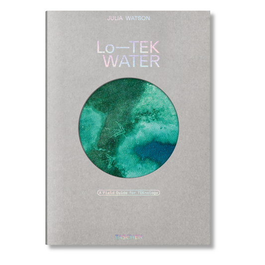 Julia Watson. Lo—TEK. Water. A Field Guide for TEKnology (English) Book