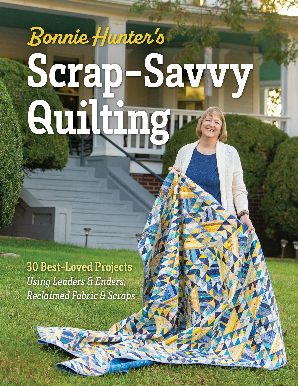 Bonnie Hunter’s Scrap-Savvy Quilting Book