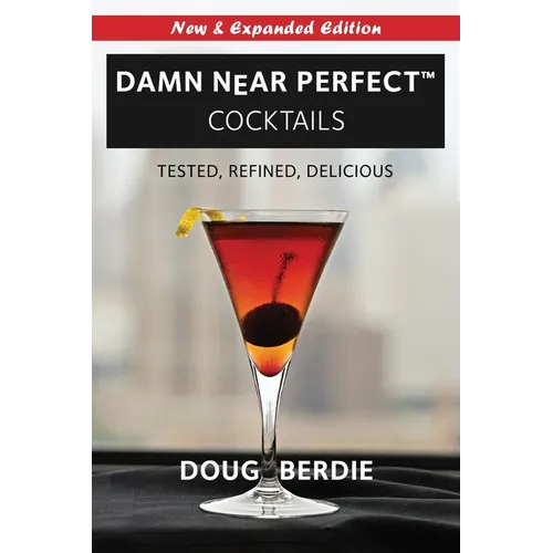 Damn Near Perfect Cocktails