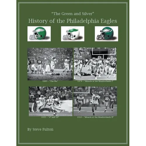 The Green & Silver! History of the Philadelphia Eagles