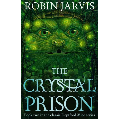 The Crystal Prison: Book Two of the Deptford Mice