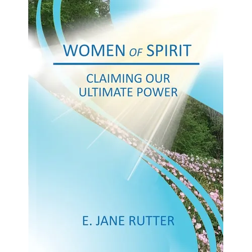 Women of Spirit: claiming our ultimate power