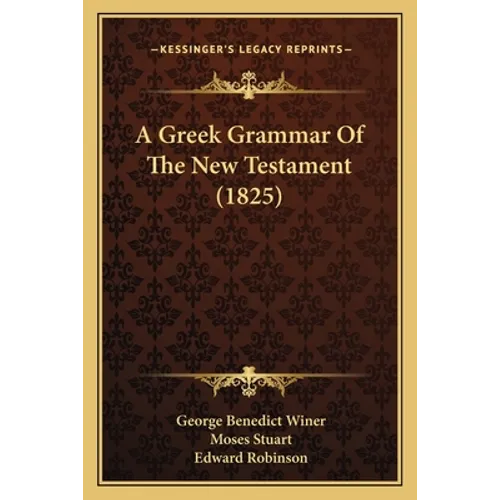 A Greek Grammar Of The New Testament (1825)