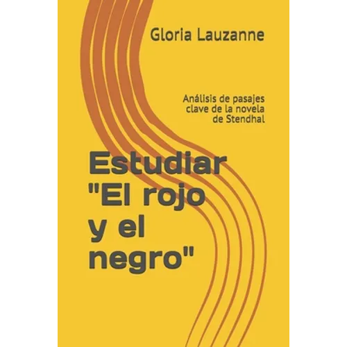 Estudiar "El rojo y el negro": Análisis de pasajes clave de la novela de Stendhal