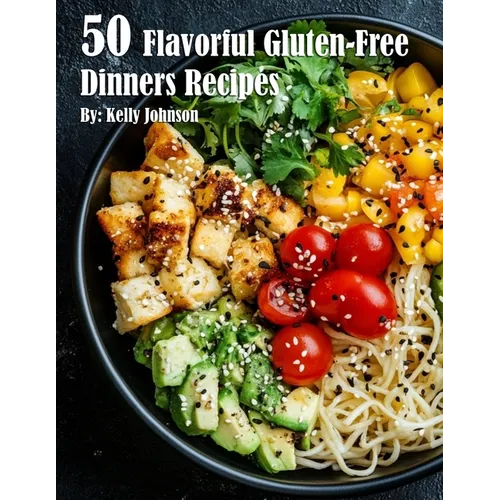 50 Flavorful Gluten-Free Dinners Recipes