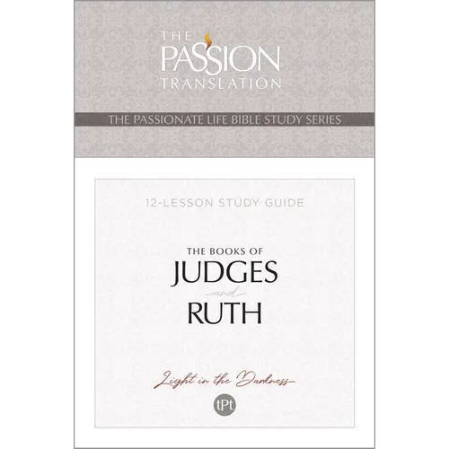 Tpt the Books of Judges and Ruth: 12-Lesson Study Guide
