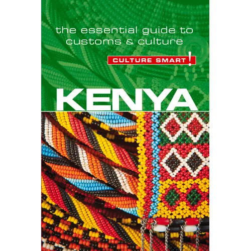 Kenya - Culture Smart!: The Essential Guide to Customs & Culture