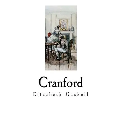 Cranford: Elizabeth Gaskell