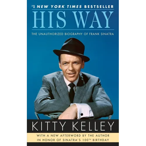 His Way: The Unauthorized Biography of Frank Sinatra