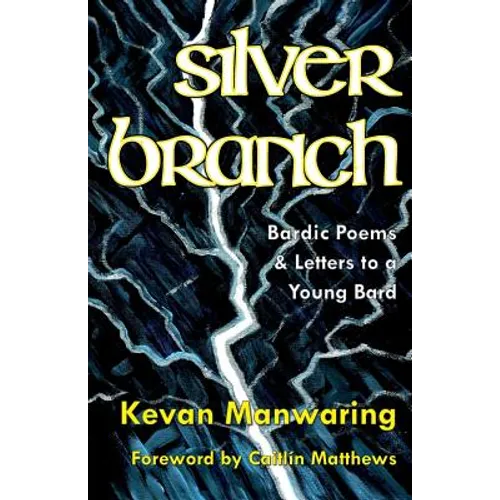 Silver Branch: Bardic Poems & Letters to a Young Bard