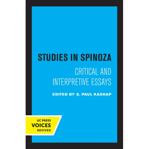 Studies in Spinoza: Critical and Interpretive Essays