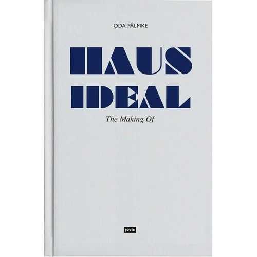 Haus Ideal: The Making of