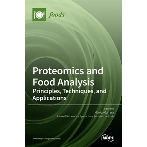 Proteomics and Food Analysis: Principles, Techniques, and Applications
